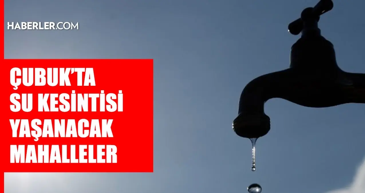 ankara-cubuk-su-kesintisi-3-4-haziran-aski-cubuk-su-kesintisi-ne-vakit-bitecek-sular-OaXZQJRr.jpg