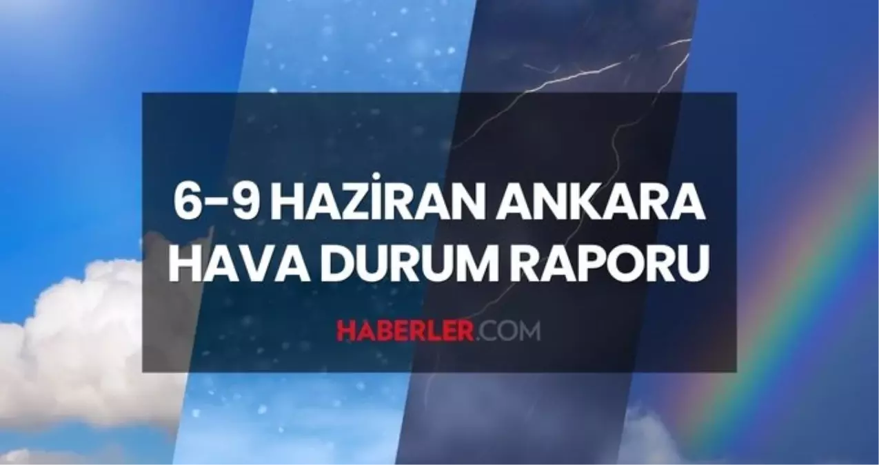 ankara-hava-durumu-6-9-haziran-2025-kurban-bayrami-tatilinde-ankarada-hava-nasil-yagmur-var-1uwXYByv.jpg