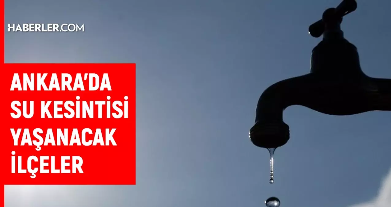 aski-ankara-su-kesintisi-2-3-agustos-ankarada-su-kesintisi-ne-vakit-bitecek-sular-ne-jiFW9d4X.jpg